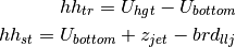 hh_{tr}=U_{hgt}-U_{bottom}\\
hh_{st}=U_{bottom}+z_{jet}-brd_{llj}