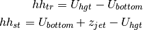 hh_{tr}=U_{hgt}-U_{bottom}\\
hh_{st}=U_{bottom}+z_{jet}-U_{hgt}